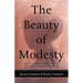 The Beauty of Modesty: Cultivating Virtue in the Face of a Vulgar Culture