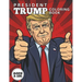 PRESIDENT TRUMP Coloring Book: Exciting and Funny U.S. President Trump Coloring Book. Ages 8-100