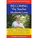BECOMING...The Teacher Students Love: Unleash 7 Teaching Principles That Will Inspire Any Student's Natural Mental, Emotional and Physical Talents!