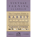 The Complete Guide to Rabbit Farming - A Collection of Articles on Breeds, Breeding, Feeding, Housing and Many Other Aspects of Rabbit Farming