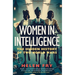 Women in Intelligence: The Hidden History of Two World Wars