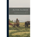 Alton, Illinois; a Graphic Sketch of a Picturesque and Busy City