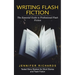 Writing Flash Fiction: The Essential Guide to Professional Flash Fiction (Tested Story Starters for Short Stories and Flash Fiction)