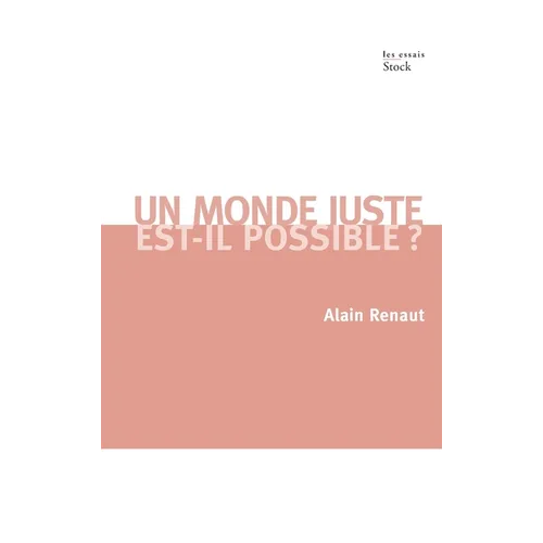 Un Monde Juste Est-Il Possible ?