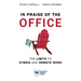 In Praise of the Office: The Limits to Hybrid and Remote Work