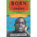 Born in Chains: The Diary of an angry 'Born-free'