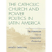 The Catholic Church and Power Politics in Latin America: The Dominican Case in Comparative Perspective