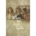 When We Last Spoke