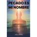Pecado Es Mi Nombre