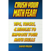 Crush Your Math Fear!: Tips, Tricks, & Riddles to Improve Your Math Skills