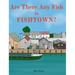 Are There Any Fish in Fishtown?