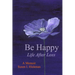 Be Happy: Life After Loss