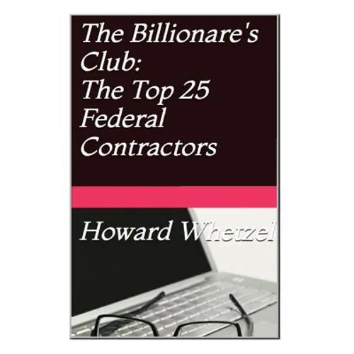 Billionare's Club: Top 25 Federal Contractors