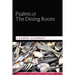 Psalms of the Dining Room