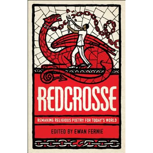 Redcrosse: Remaking Religious Poetry for Today's World