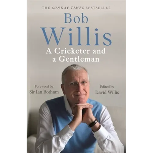 Bob Willis: A Cricketer and a Gentleman