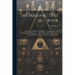 The Masonic Text Book: Containing A History Of Masonry ... Together With The Constitution Of Masonry ... And A Digest Of The Laws, Rules And