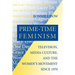 Prime-Time Feminism: Television, Media Culture, and the Women's Movement Since 1970