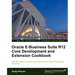 Oracle E-Business Suite R12 Core Development and Extension Cookbook