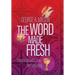 The Word Made Fresh: Preaching God's Love for Every Body