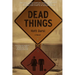 Dead Things