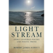 Light Stream: Spirit Inspired Poetry and Poetic Prose