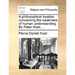 A Philosophical Treatise Concerning the Weakness of Human Understanding. by Peter Huet, ...