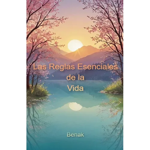 Las Reglas Esenciales de la Vida