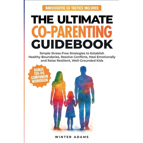 The Ultimate Co-Parenting Guidebook