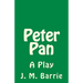 Peter Pan: A Play