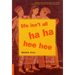 Life Isn't All Ha Ha Hee Hee