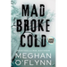 Mad Broke Cold (Large Print)