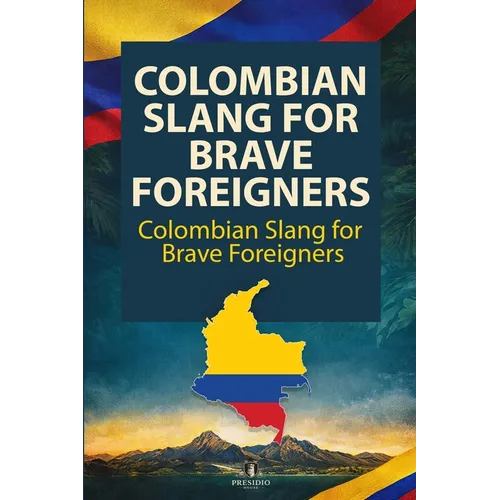 Colombian Slang for Brave Foreigners