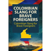 Colombian Slang for Brave Foreigners
