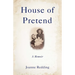House of Pretend: A Memoir
