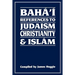 Baha'i References to Judaism Christianity & Islam