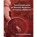 Teoria y Aplicacion de Metodos Modernos de Fuerza y Potencia: Metodos modernos para obtener super-fuerza