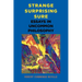 Strange, Surprising, Sure: Essays in Uncommon Philosophy
