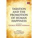 Taxation and the Promotion of Human Happiness: An Essay by George Warde Norman