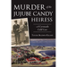 Murder of the Jujube Candy Heiress: A Coronado Cold Case