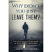 Why didn't you just leave them?: And other ignorant things people say about abusive relationships