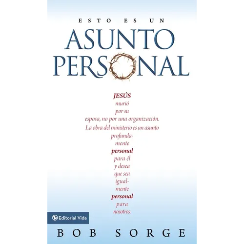 Esto es un asunto personal: Jesús murió por su esposa, no por una empresa. = It's Not Business, It's Personal