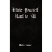 Make Yourself Hard to Kill