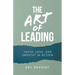 The Art of Leading: Truth, Love, and Empathy in Action