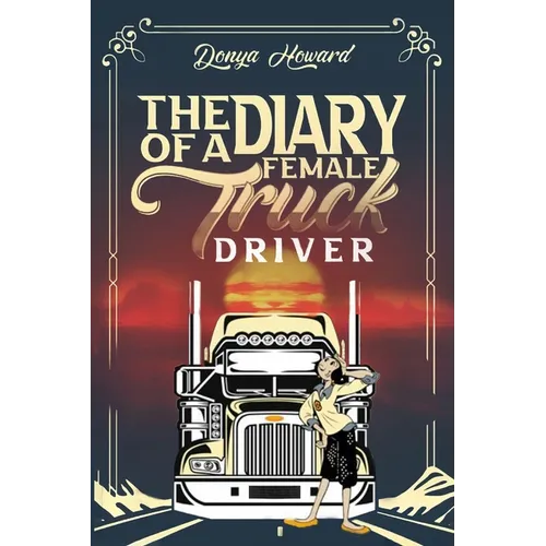 The Diary of a Female Truck Driver