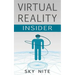Virtual Reality Insider: Guidebook for the VR Industry