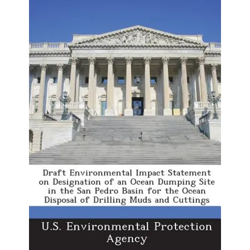 Draft Environmental Impact Statement on Designation of an Ocean Dumping Site in the San Pedro Basin for the Ocean Disposal of Drilling Muds and Cuttin