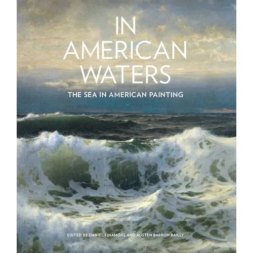 In American Waters: The Sea in American Painting