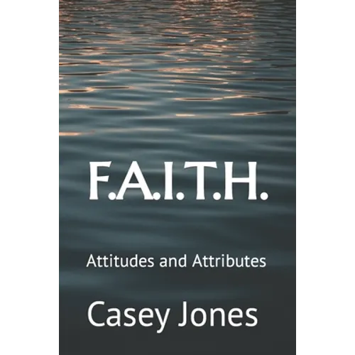 F.A.I.T.H.: Attitudes and Attributes