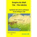 Empire du Mali (13e - 15e siècles): Symbole de la force politique d'une Afrique unie